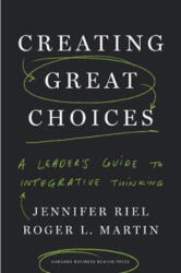 Creating Great Choices - JENNIFER RIEL (ISBN: 9781633692961)
