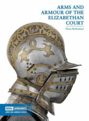 Arms and Armour of the Elizabethan Court - Thom Richardson (ISBN: 9780948092732)