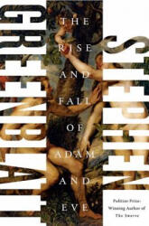 Rise and Fall of Adam and Eve - Stephen Greenblatt (ISBN: 9780393240801)