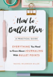 How to Bullet Plan - Rachel Wilkerson Miller (ISBN: 9780752266374)