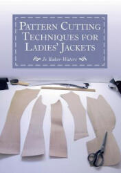 Pattern Cutting Techniques for Ladies' Jackets - Jo Baker-Waters (ISBN: 9781785001772)