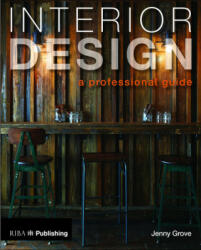 Interior Design: A Professional Guide - Jenny Grove (ISBN: 9781859465851)