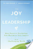 The Joy of Leadership: How Positive Psychology Can Maximize Your Impact (ISBN: 9781119313007)
