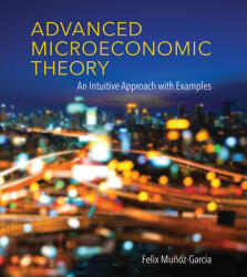 Advanced Microeconomic Theory: An Intuitive Approach with Examples (ISBN: 9780262035446)