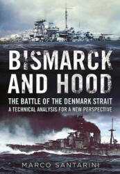 Bismarck and Hood: The Battle of the Denmark Strait - A Technical Analysis for a New Perspective (ISBN: 9781781556337)
