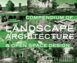 Compendium of Landscape Architecture: & Open Space Design (ISBN: 9783037682197)