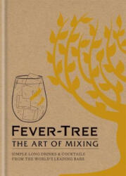Fever Tree - The Art of Mixing - Fever Tree (ISBN: 9781784721893)
