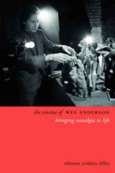 Cinema of Wes Anderson - Whitney Crothers Dilley (ISBN: 9780231180696)