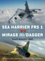 Sea Harrier FRS 1 vs Mirage III/Dagger - Doug Dildy, Pablo Calcaterra, Jim Laurier (ISBN: 9781472818898)