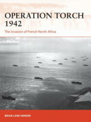 Operation Torch 1942 - Brian Lane Herder, Darren Tan (ISBN: 9781472820549)