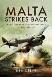 Malta Strikes Back - Ken Delve (ISBN: 9781473892446)