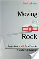 Moving the Rock: Seven Levers We Can Press to Transform Education (ISBN: 9781119404415)