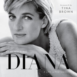 Remembering Diana: A Life in Photographs - National Geographic, Tina Brown (ISBN: 9781426218538)