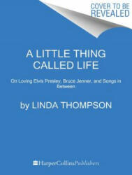 Little Thing Called Life - Linda Thompson (ISBN: 9780062469755)