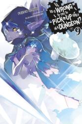 Is It Wrong to Try to Pick Up Girls in a Dungeon? , Vol. 9 (ISBN: 9780316562645)