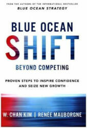 Blue Ocean Shift - W. Chan Kim, Renee Mauborgne (ISBN: 9781509832163)