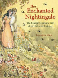 Enchanted Nightingale - Bernadette Watts, Jacob Grimm, Wilhelm Grimm (ISBN: 9781782504368)