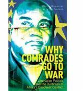 Why Comrades Go to War - Philip Roessler, Harry Verhoeven (ISBN: 9781849049085)