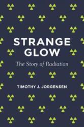 Strange Glow - Timothy J. Jorgensen (ISBN: 9780691178349)