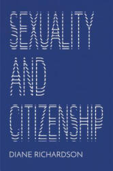 Sexuality and Citizenship - Diane Richardson (ISBN: 9781509514212)