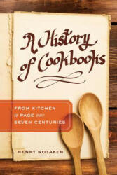 History of Cookbooks - Henry Notaker (ISBN: 9780520294004)