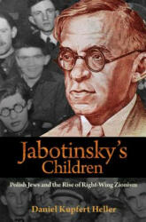 Jabotinsky's Children: Polish Jews and the Rise of Right-Wing Zionism (ISBN: 9780691174754)