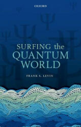 Surfing the Quantum World - Frank S. Levin (ISBN: 9780198808275)