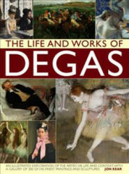 Life and Works of Degas - Jon Kear (ISBN: 9780857238689)