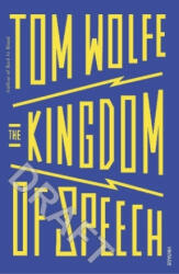 Kingdom of Speech - Tom Wolfe (ISBN: 9781784704896)