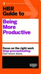 HBR Guide to Being More Productive (HBR Guide Series) - Harvard Business Review (ISBN: 9781633693081)