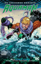 Aquaman Vol. 3: Crown of Atlantis (Rebirth) - Dan Abnett, Brad Walker, Phillipe Briones (ISBN: 9781401271497)