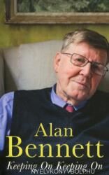 Alan Bennett: Keeping On Keeping On (ISBN: 9781781256503)