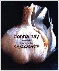 Basics to Brilliance - Donna Hay (ISBN: 9781460751428)