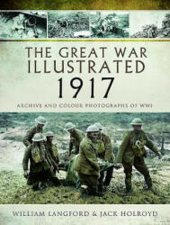 Great War Illustrated 1917 - William Langford (ISBN: 9781473881617)