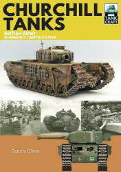 Churchill Tanks - Dennis Oliver (ISBN: 9781526710888)