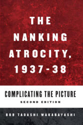 The Nanking Atrocity 1937-1938: Complicating the Picture (ISBN: 9781785335969)