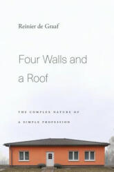 Four Walls and a Roof - Reinier de Graaf (ISBN: 9780674976108)