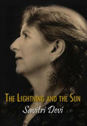 Lightning and the Sun - Savitri Devi, R. G. Fowler (ISBN: 9781935965725)