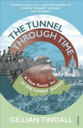 Tunnel Through Time - Gillian Tindall (ISBN: 9780099587798)