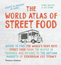 World Atlas of Street Food - Sue Quinn, Carol Wilson (ISBN: 9780500519493)