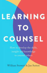 Learning To Counsel 4th Edition - How to develop the skills insight and knowledge to counsel others (ISBN: 9781472138491)