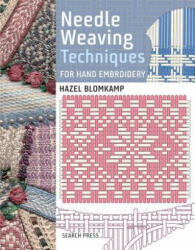 Needle Weaving Techniques for Hand Embroidery - Blomkamp (ISBN: 9781782215172)