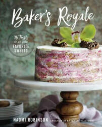 Baker's Royale - Naomi Robinson (ISBN: 9780762459285)