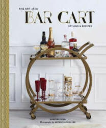 Art of the Bar Cart - Vanessa Dina, Antonis Achilleos (ISBN: 9781452158952)