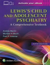 Lewis's Child and Adolescent Psychiatry - Andres Martin (ISBN: 9781496345493)
