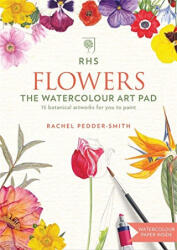 RHS Flowers The Watercolour Art Pad - Rachel Pedder-Smith (ISBN: 9781784723828)