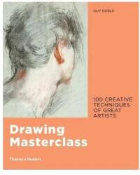 Drawing Masterclass - Guy Noble (ISBN: 9780500293393)