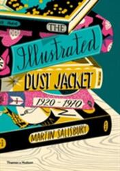 Illustrated Dust Jacket: 1920-1970 - Martin Salisbury (ISBN: 9780500519134)