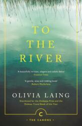 To the River - Olivia Laing (ISBN: 9781786891587)
