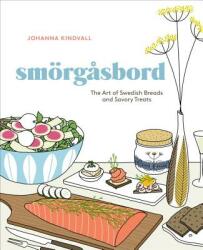 Smorgasbord: The Art of Swedish Breads and Savory Treats (ISBN: 9780399579097)